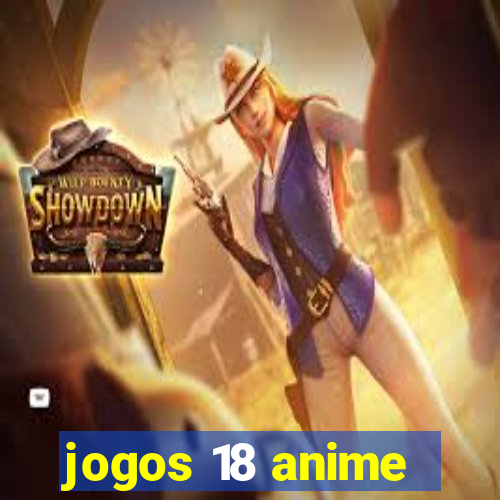 jogos 18 anime